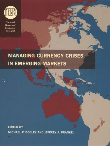 Managing Currency Crises In Emerging Markets Michael P Dooley Editor Jeffrey A Frankel Editor
