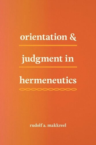 Orientation And Judgment In Hermeneutics Rudolf A Makkreel