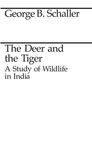The Deer And The Tiger Study Of Wild Life In India George B Schaller