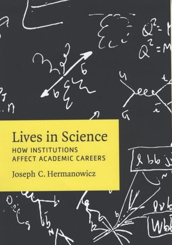 Lives In Science How Institutions Affect Academic Careers Joseph C Hermanowicz