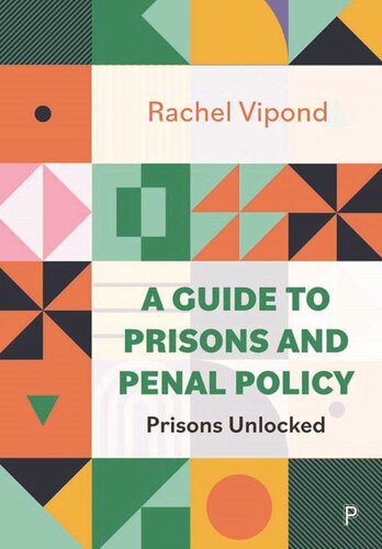 A Guide To Prisons And Penal Policy Prisons Unlocked Rachel Vipond