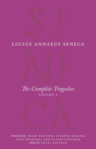 Seneca Medea The Phoenician Women Phaedra The Trojan Women Octavia The Complete Tragedies 1 The Complete Works Of Lucius Annaeus Seneca 1st Edition Seneca Shadi Bartsch