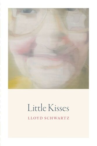 Little Kisses Lloyd Schwartz