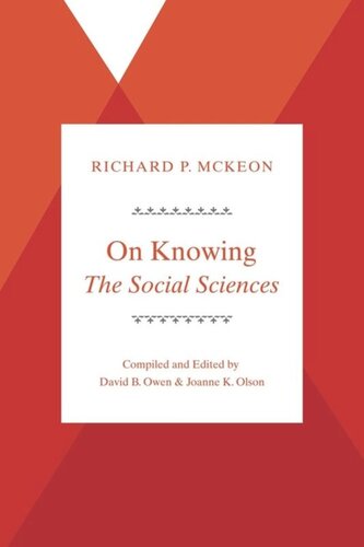 On Knowingthe Social Sciences Richard P Mckeon Editor David B Owen Editor Joanne K Olson Editor