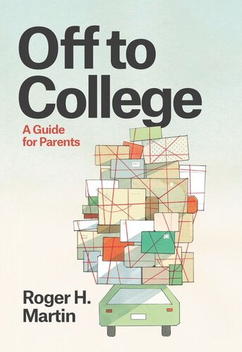 Off To College A Guide For Parents Roger H Martin