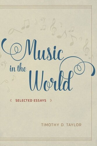 Music In The World Selected Essays Timothy D Taylor