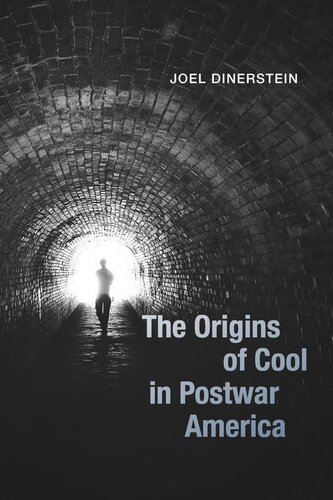 The Origins Of Cool In Postwar America Joel Dinerstein