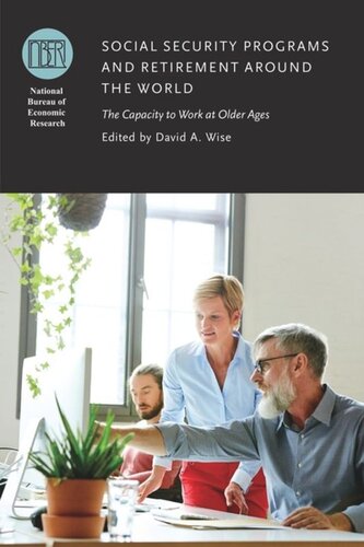 Social Security Programs And Retirement Around The World The Capacity To Work At Older Ages David A Wise Editor