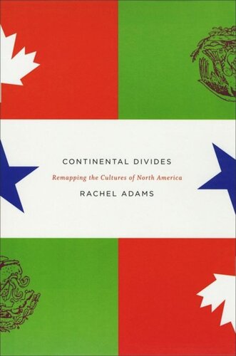 Continental Divides Remapping The Cultures Of North America Rachel Adams