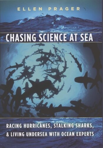 Chasing Science At Sea Racing Hurricanes Stalking Sharks And Living Undersea With Ocean Experts Ellen Prager