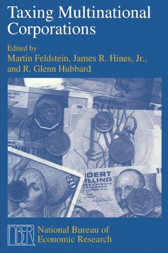Taxing Multinational Corporations Martin Feldstein Editor James R Hines Editor R Glenn Hubbard Editor