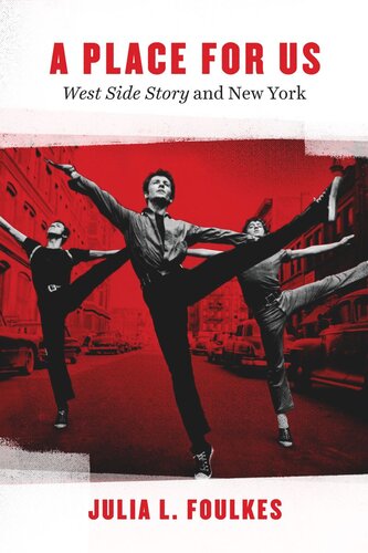 A Place For Us West Side Story And New York Julia L Foulkes