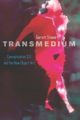 Transmedium Conceptualism 20 And The New Object Art Garrett Stewart