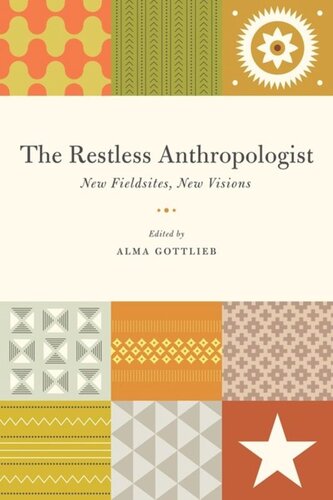 The Restless Anthropologist New Fieldsites New Visions Alma Gottlieb Editor