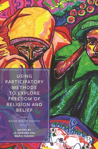 Using Participatory Methods To Explore Freedom Of Religion And Belief Whose Reality Counts Jo Howard Editor Mariz Tadros Editor