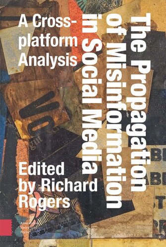 The Propagation Of Misinformation In Social Media A Crossplatform Analysis Richard Rogers Editor