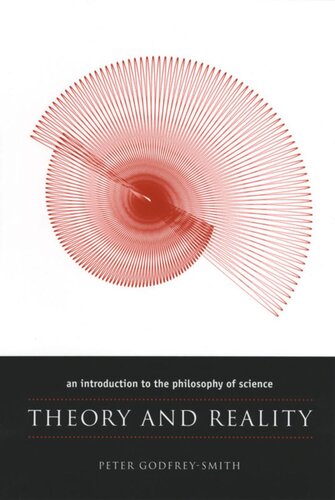 Theory And Reality An Introduction To The Philosophy Of Science Peter Godfreysmith