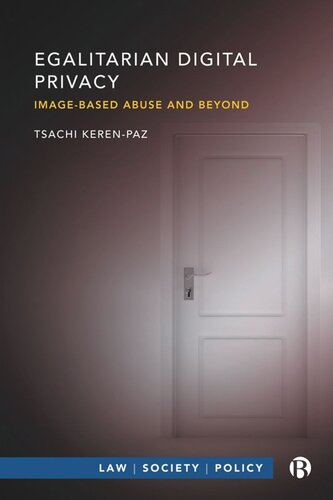Egalitarian Digital Privacy Imagebased Abuse And Beyond Tsachi Kerenpaz