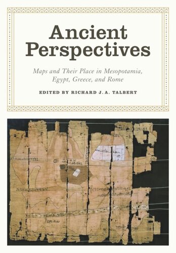 Ancient Perspectives Maps And Their Place In Mesopotamia Egypt Greece And Rome Richard J A Talbert Editor