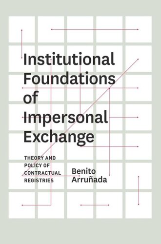 Institutional Foundations Of Impersonal Exchange Theory And Policy Of Contractual Registries Benito Arruada