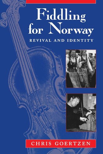 Fiddling For Norway Revival And Identity Chris Goertzen