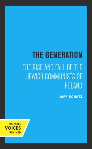 The Generation The Rise And Fall Of The Jewish Communists Of Poland Reprint 2019 Jaff Schatz