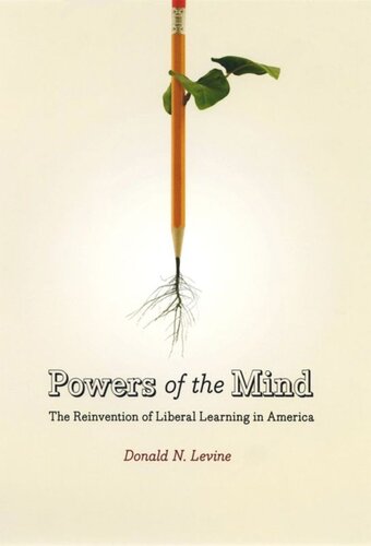 Powers Of The Mind The Reinvention Of Liberal Learning In America Donald N Levine