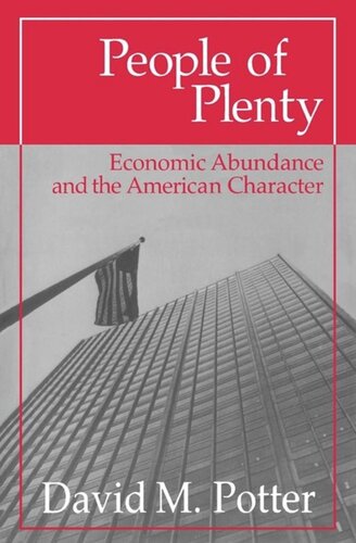 People Of Plenty Economic Abundance And The American Character David M Potter