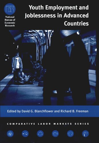 Youth Employment And Joblessness In Advanced Countries David G Blanchflower Editor Richard B Freeman Editor