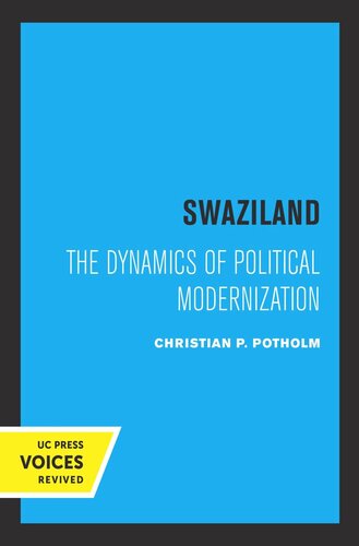 Swaziland The Dynamics Of Political Modernization Reprint 2019 Christian P Potholm