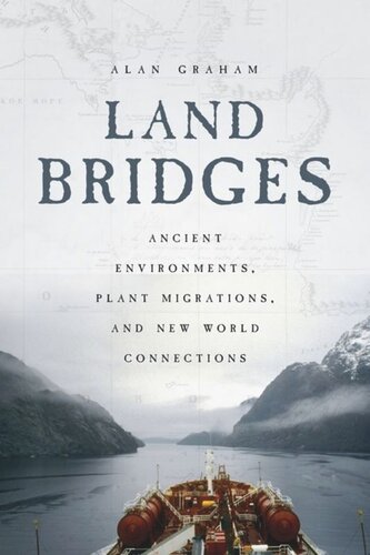 Land Bridges Ancient Environments Plant Migrations And New World Connections Alan Graham