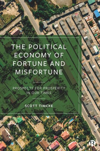The Political Economy Of Fortune And Misfortune Prospects For Prosperity In Our Times Scott Timcke
