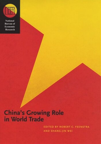 Chinas Growing Role In World Trade Robert C Feenstra Editor Shangjin Wei Editor