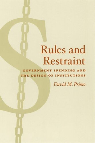 Rules And Restraint Government Spending And The Design Of Institutions David M Primo