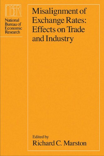 Misalignment Of Exchange Rates Effects On Trade And Industry Richard C Marston Editor