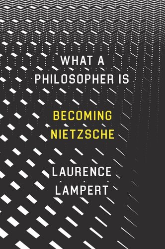 What A Philosopher Is Becoming Nietzsche Laurence Lampert
