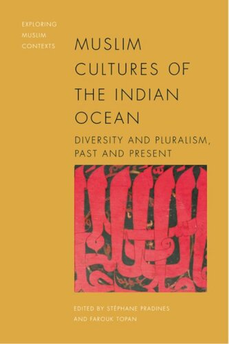 Muslim Cultures Of The Indian Ocean Diversity And Pluralism Past And Present Stphane Pradines Editor Farouk Topan Editor