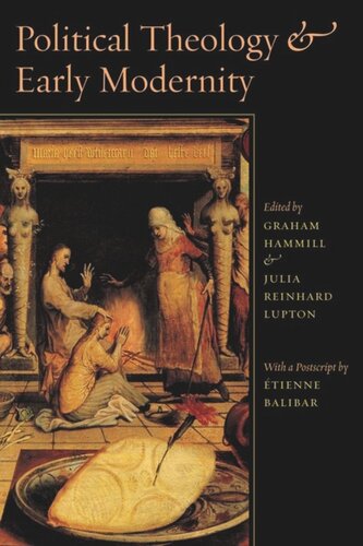 Political Theology And Early Modernity Graham Hammill Editor Julia Reinhard Lupton Editor Tienne Balibar Introduction