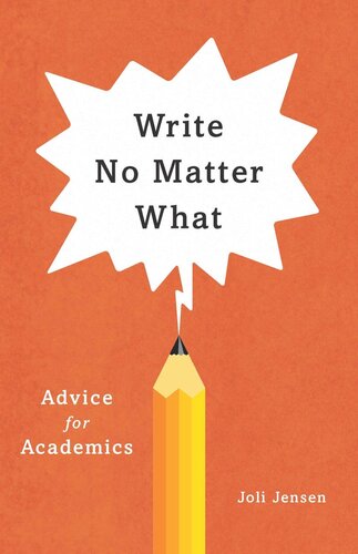 Write No Matter What Advice For Academics Joli Jensen
