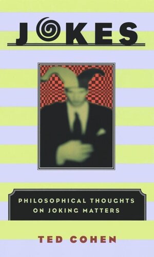 Jokes Philosophical Thoughts On Joking Matters Ted Cohen
