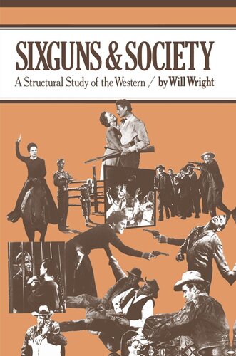 Sixguns And Society A Structural Study Of The Western Reprint 2019 Will Wright