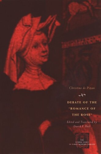 Debate Of The Romance Of The Rose Christine De Pizan Editor David F Hult Editor