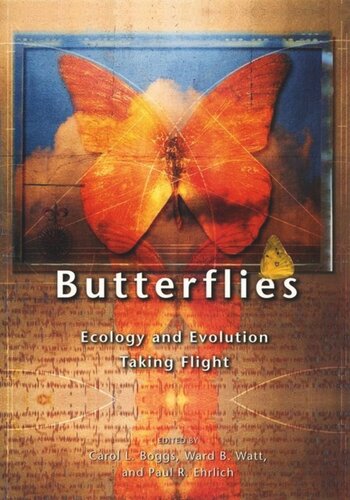 Butterflies Ecology And Evolution Taking Flight Carol L Boggs Editor Ward B Watt Editor Paul R Ehrlich Editor