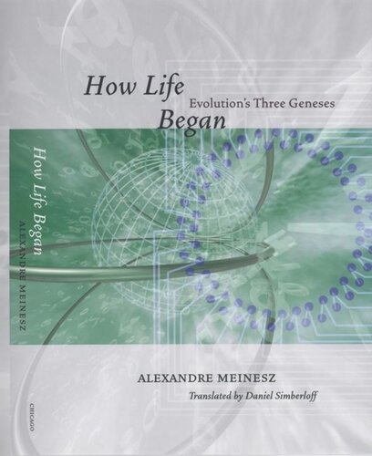 How Life Began Evolutions Three Geneses Alexandre Meinesz Daniel Simberloff