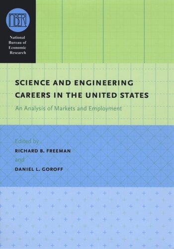 Science And Engineering Careers In The United States An Analysis Of Markets And Employment Richard B Freeman Editor Daniel L Goroff Editor