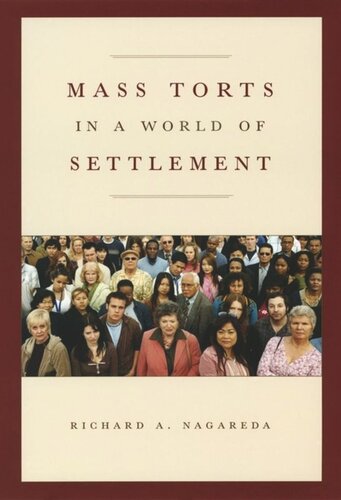Mass Torts In A World Of Settlement Richard A Nagareda