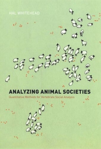 Analyzing Animal Societies Quantitative Methods For Vertebrate Social Analysis Hal Whitehead