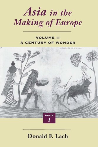 Asia In The Making Of Europe Volume Ii A Century Of Wonder Book 1 The Visual Arts Donald F Lach