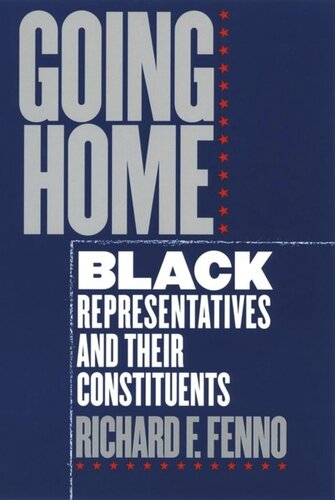 Going Home Black Representatives And Their Constituents Richard F Fenno