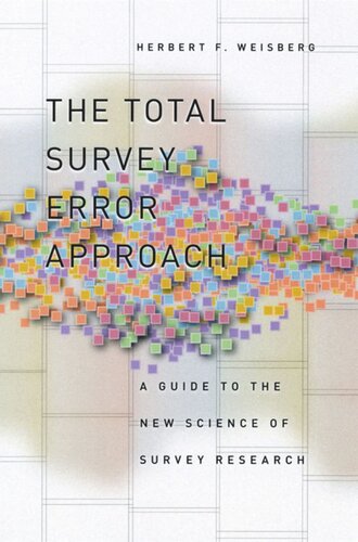 The Total Survey Error Approach A Guide To The New Science Of Survey Research Herbert F Weisberg